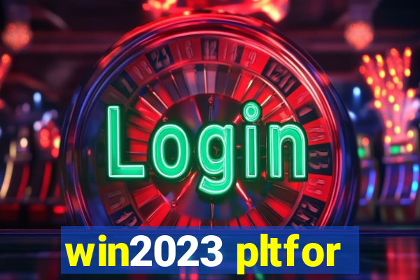 win2023 pltfor